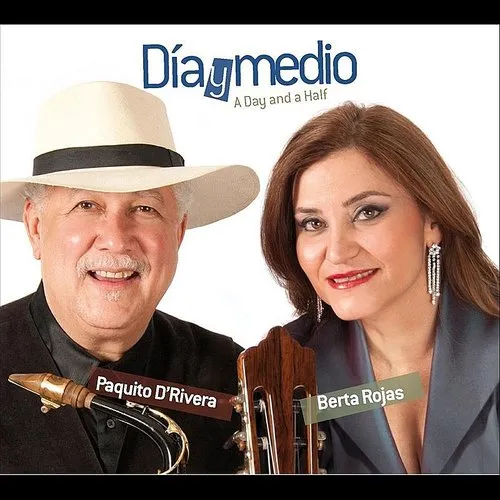 D Paquito Rivera & Berta Rojas - Dia y Medio 
