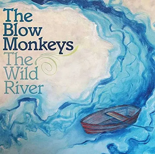 Blow Monkeys - The Wild River vinyl record cover