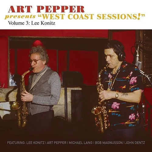 Art Pepper Presents "West Coast Sessions" Volume 3: Lee Konitz