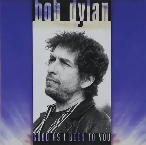 Bob Dylan - Good As I Been To You