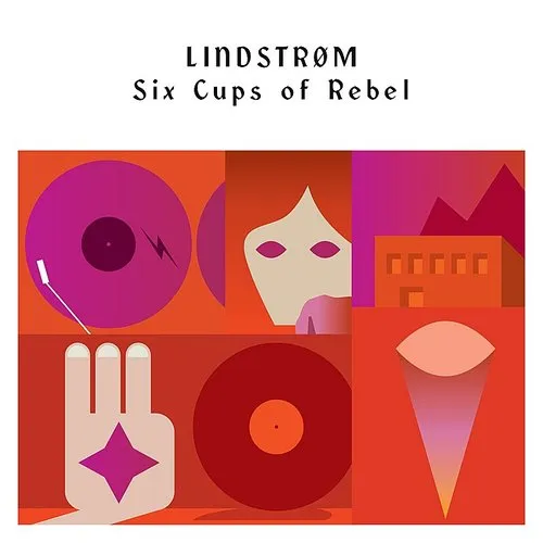 Lindstrom - Six Cups Of Rebel vinyl record cover