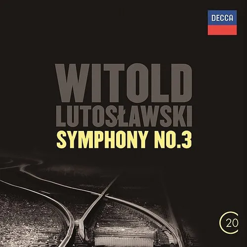 Berliner Philharmoniker - 20c: Lutoslawski: Symphony No 3 - Concerto For