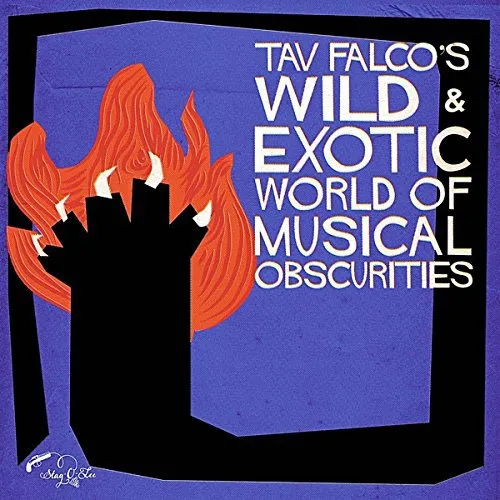 Tav Falco - Tav Falcos Wild & Exotic World Of Musical Obscurities