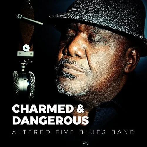 Altered Five Blues Band - Charmed & Dangerous