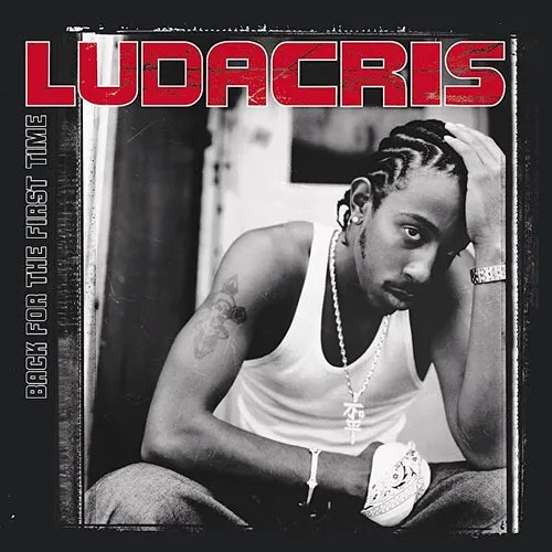 Ludacris - Back For The First Time