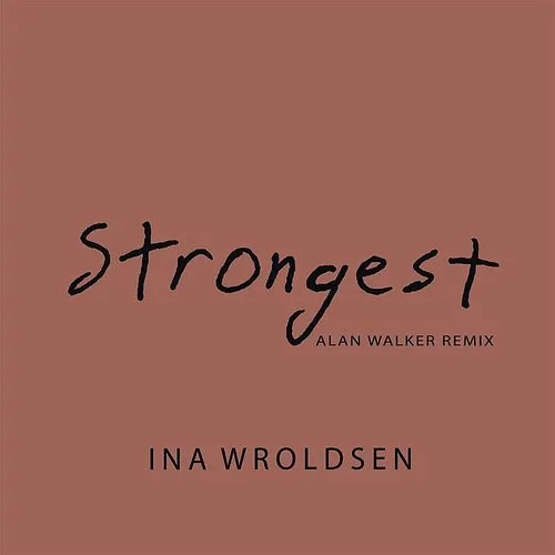 Ina Wroldsen - Strongest (Alan Walker Remix) on Behance