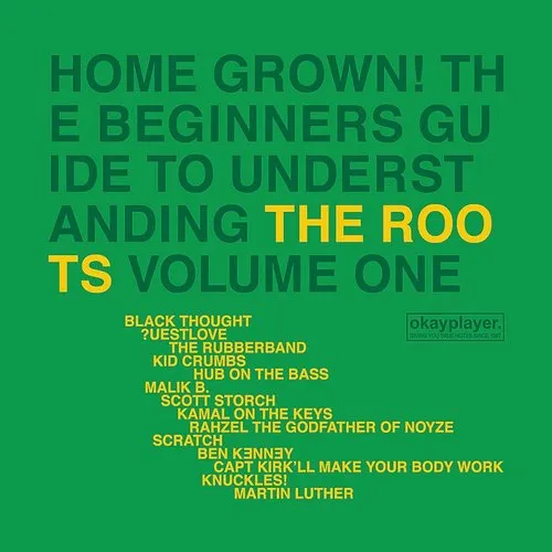 The Roots - Home Grown! The Beginner's Guide to Understanding the Roots, Vol. 1