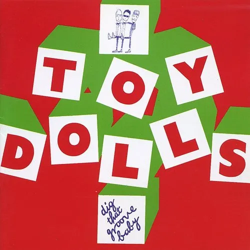 Toy Dolls - Dig That Groove Baby [Limited Edition]