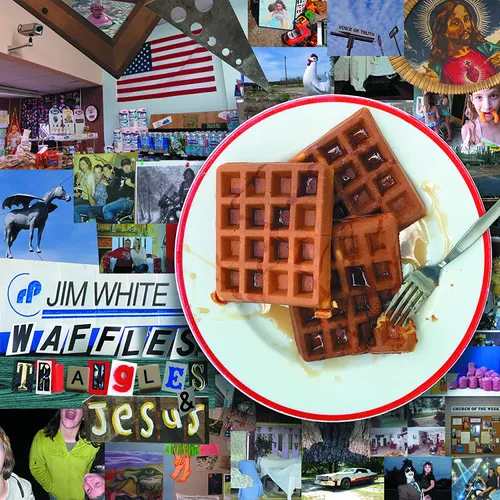 Jim White - Waffles Triangles & Jesus