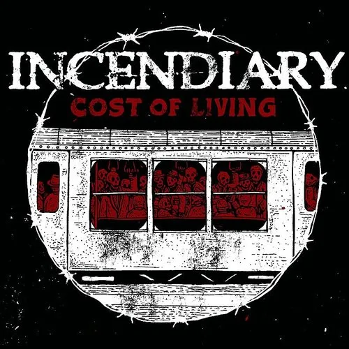 Incendiary - Cost Of Living (Can)