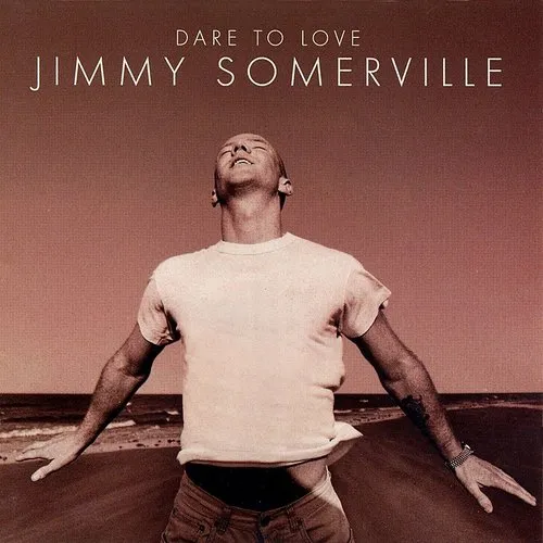 Jimmy Somerville - Dare To Love [Import]