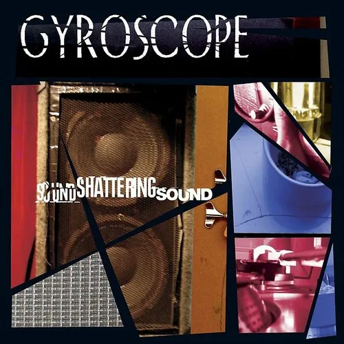 Gyroscope - Sound Shattering Sound [Import]