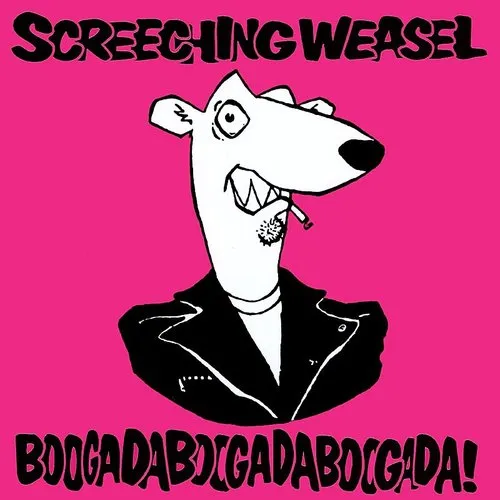 Screeching Weasel - Boogadaboogadaboogada