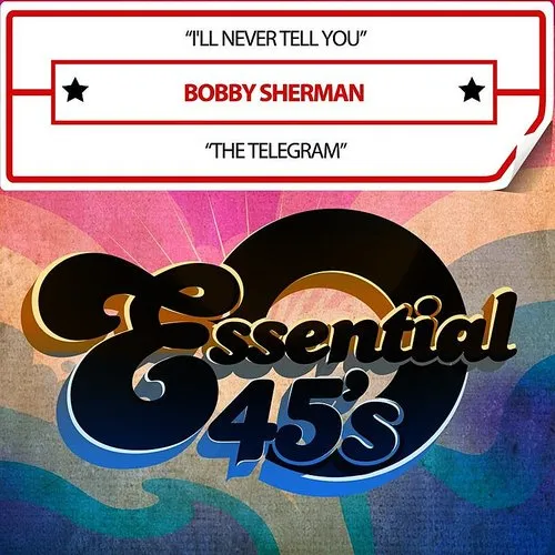 Bobby Sherman - I'll Never Tell You / The Telegram (Digital 45)