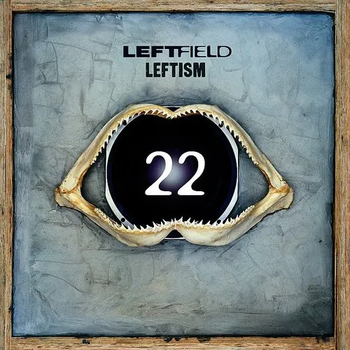 Leftfield - Leftism 22