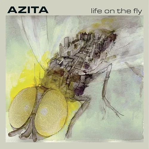 Azita - Life On The Fly