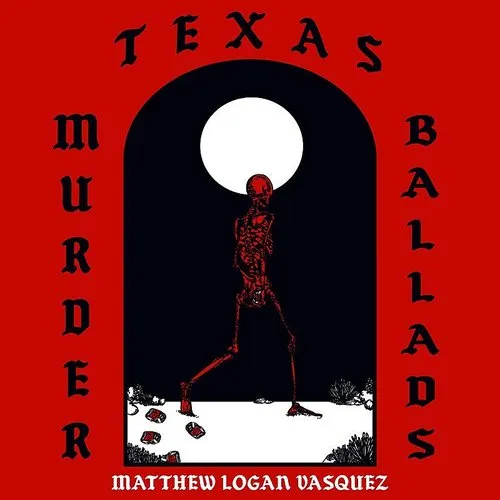 Texas Murder Ballads