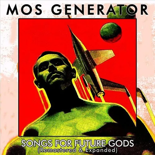 Mos Generator - Songs For Future Gods