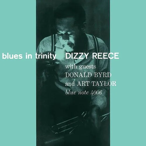 Dizzy Reece - Blues In Trinity (Blue Note Tone Poet Series) | Waterloo  Records