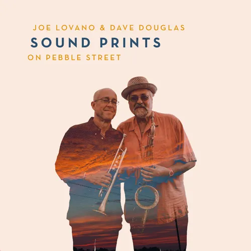 Joe Lovano & Dave Douglas Sound Prints - On Pebble Street