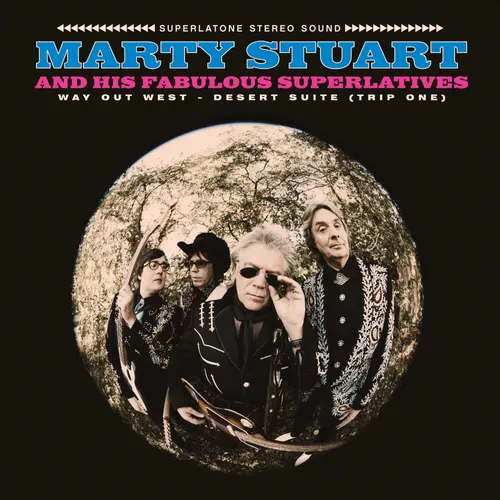 Marty Stuart & His Fabulous Superlatives - Way Out West - Desert Suite (Trip One) 