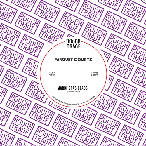 Parquet Courts - "Mardi Gras Beads"/"Seems Kind of Silly" 