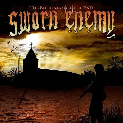 Sworn Enemy - Beginning Of The End
