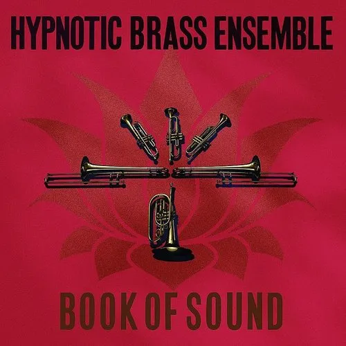 Hypnotic Brass Ensemble - Book Of Sound