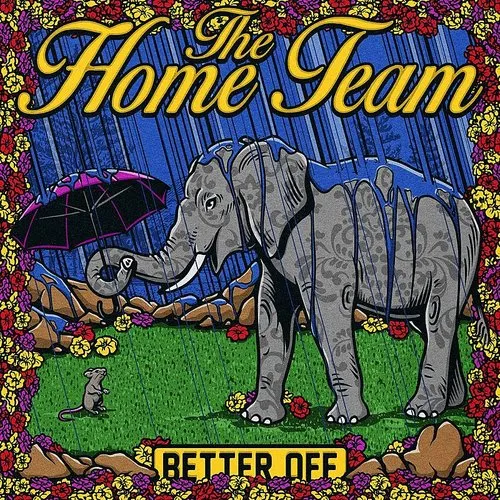 Home Team - Better Off