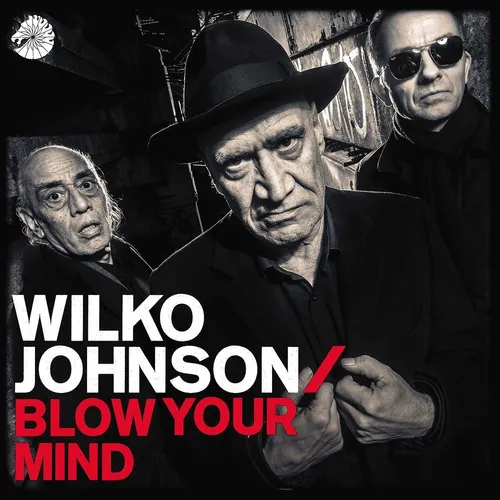 Wilko Johnson - Blow Your Mind vinyl record cover