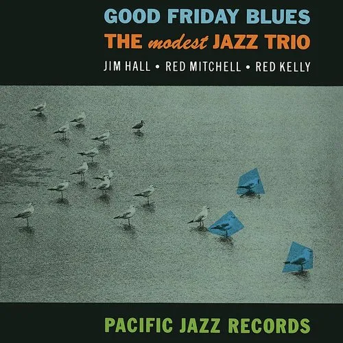 Modest Jazz Trio - Good Friday Blues (Blue Note Tone Poet Series)