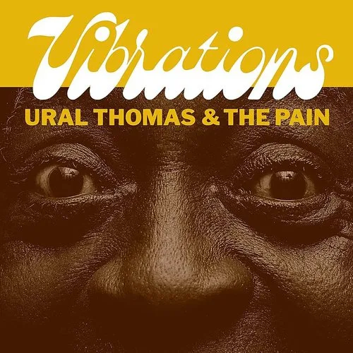 Ural Thomas And The Pain - Vibrations - Single