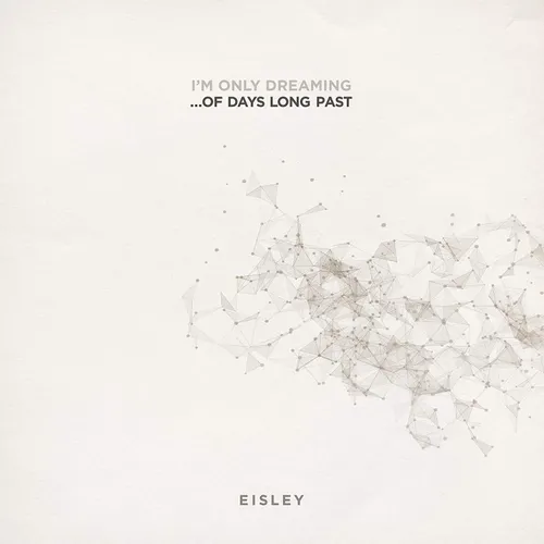 Eisley - I'm Only Dreaming...Of Days Long Past vinyl record cover
