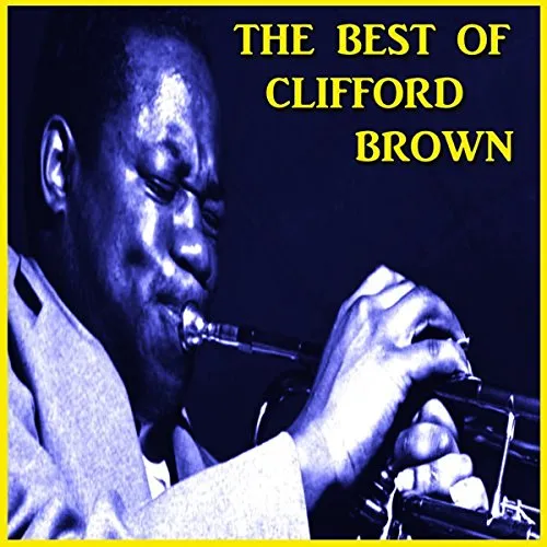 Clifford Brown - The Best Of Clifford Brown