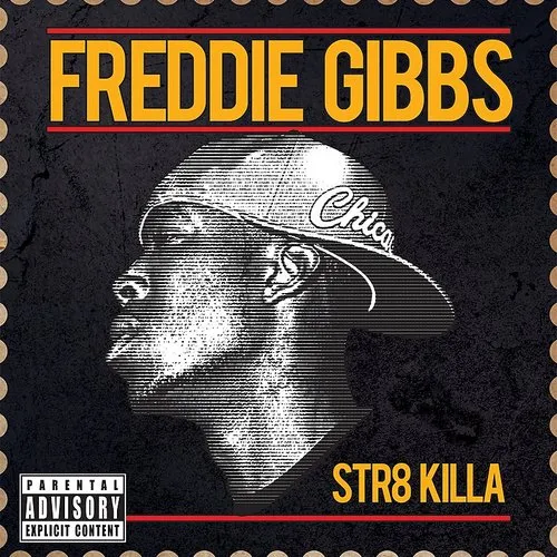 Freddie Gibbs - Str8 Killa Ep