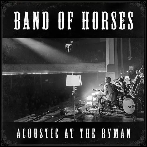 Band Of Horses - Acoustic At The Ryman
