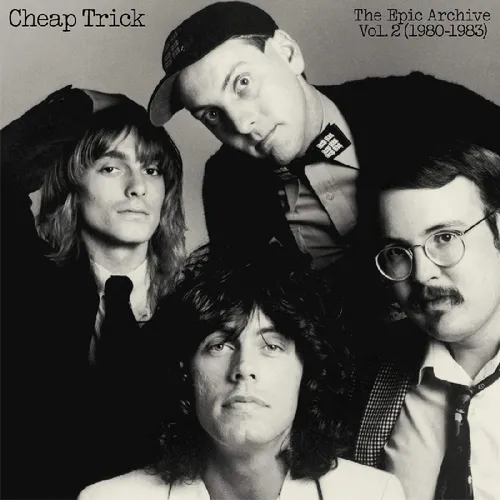 Cheap Trick: The Epic Archive 2 (1980-1983)