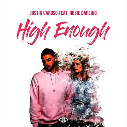 Justin Caruso High Enough Feat. Rosie Darling Down In The