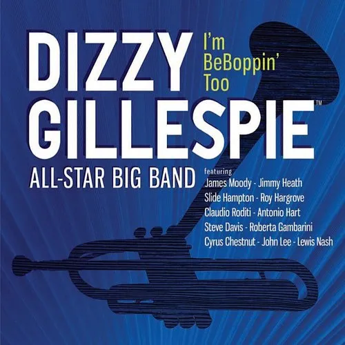 Dizzy Gillespie All-Star Big Band - I'm Beboppin' Too