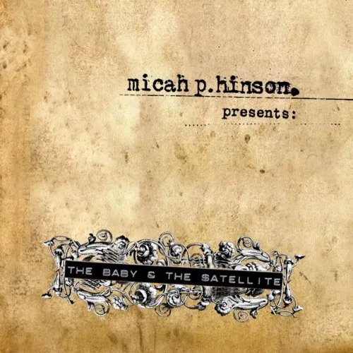Micah P. Hinson - The Baby & The Satellite EP