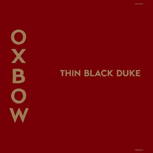 Oxbow - Thin Black Duke