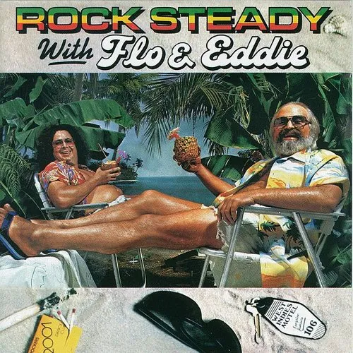 Rock Steady with Flo & Eddie