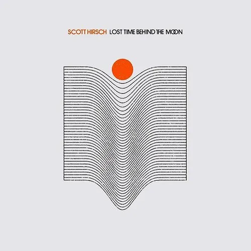 Scott Hirsch - Lost Time Behind The Moon vinyl record cover