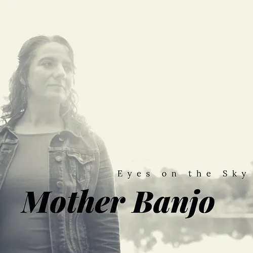 Mother Banjo - Eyes On The Sky