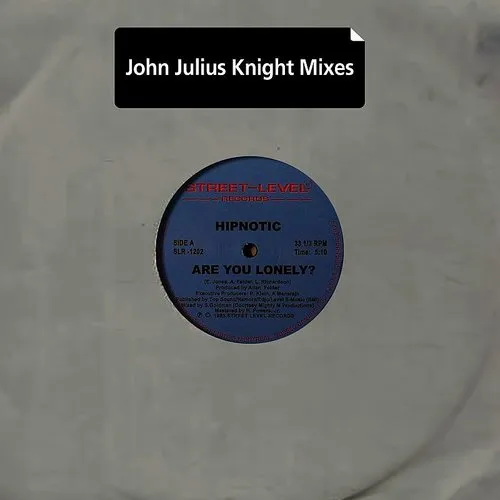 Hipnotic - Are You Lonely? (John Julius Knight Mixes)