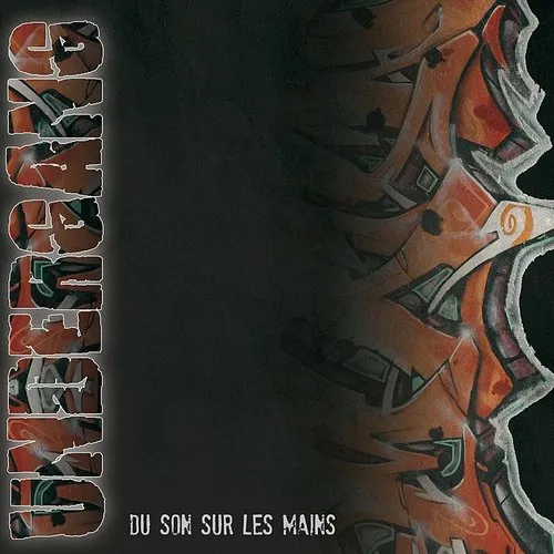Undergang - Du Son Sur Les Mains [Import]