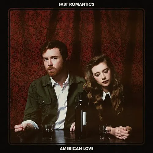 Fast Romantics - American Love (Can)