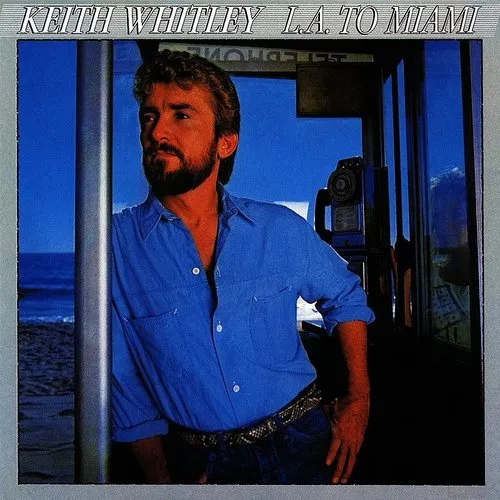Keith Whitley - La To Miami
