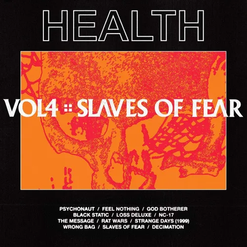 HEALTH - Vol 4: Slaves Of Fear [Indie Exclusive]