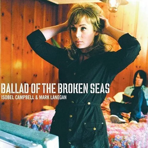 Isobel Campbell & Mark Lanegan - Ballad of the Broken Seas